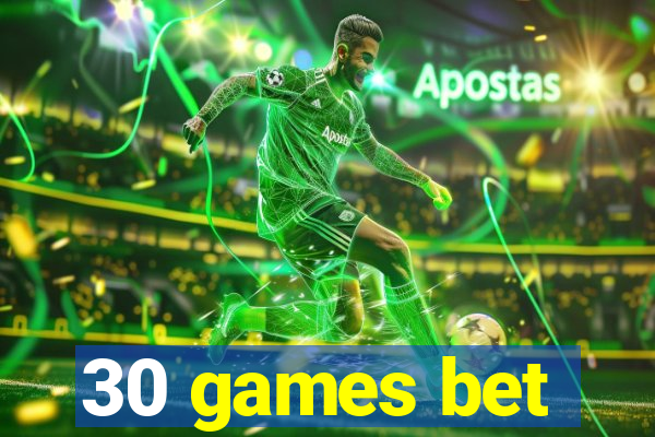 30 games bet